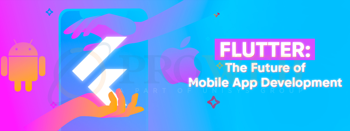 Flutter: The Future Of Mobile App Development